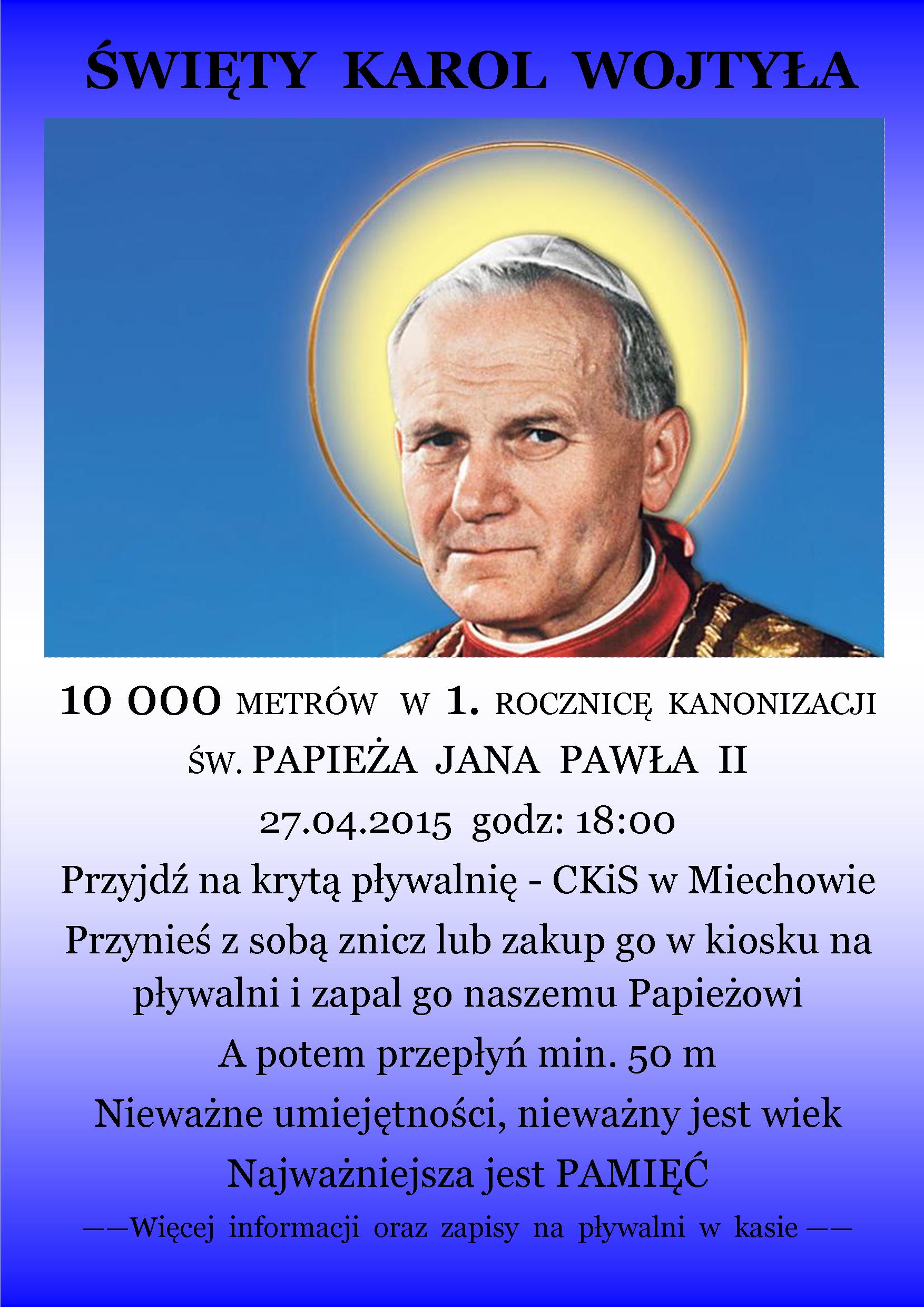 Apel Z Okazji Kanonizacji Jana Pawła Ii 10 000 metrów na 1. rocznicę kanonizacji Jana Pawła II
